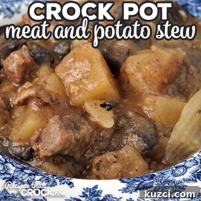 Crock Pot Meat and Potato Stew Recipe 2 Crock Pot Meat and Potato Stew with beef, potatoes, mushrooms and savory gravy